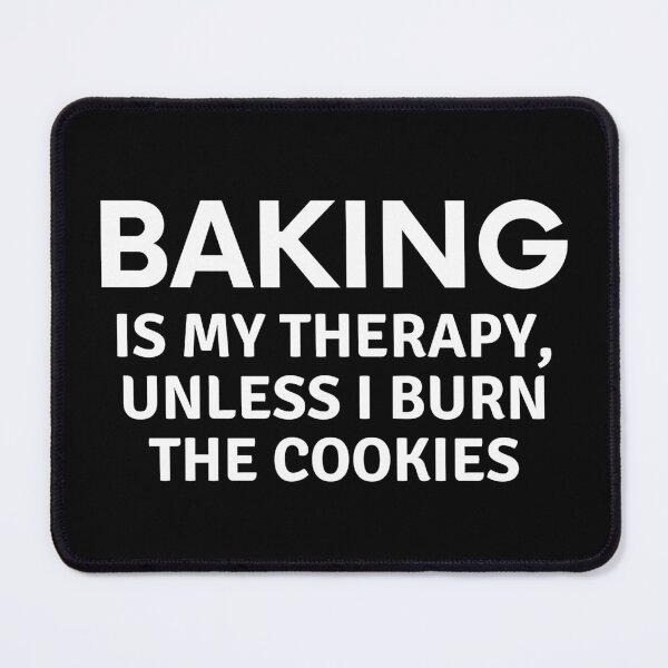 Item preview, Baking is my therapy unless I Burn the Cookies designed and sold by MoonsmileProd.