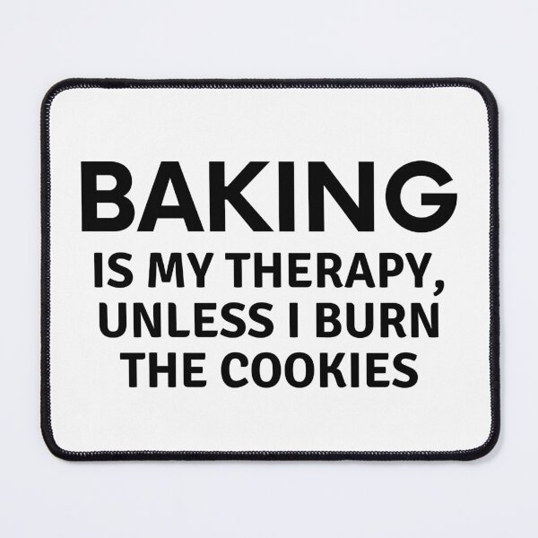 Item preview, Baking is my therapy unless I Burn the Cookies designed and sold by MoonsmileProd.