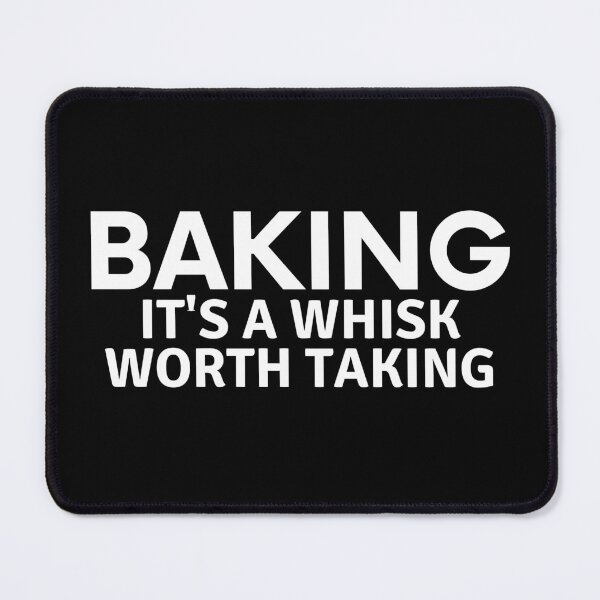 Item preview, Baking It's A Whisk Worth Taking designed and sold by MoonsmileProd.