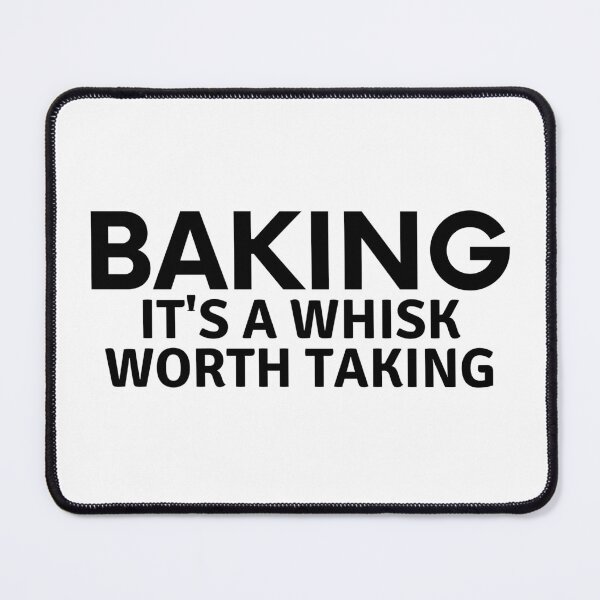 Item preview, Baking It's A Whisk Worth Taking designed and sold by MoonsmileProd.