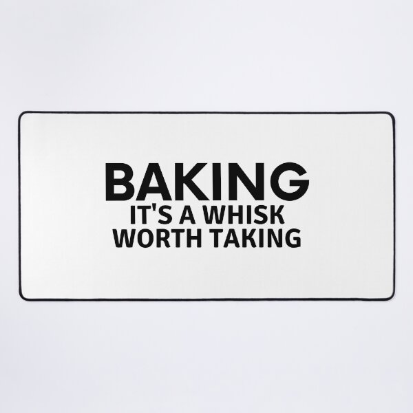 Item preview, Baking It's A Whisk Worth Taking designed and sold by MoonsmileProd.