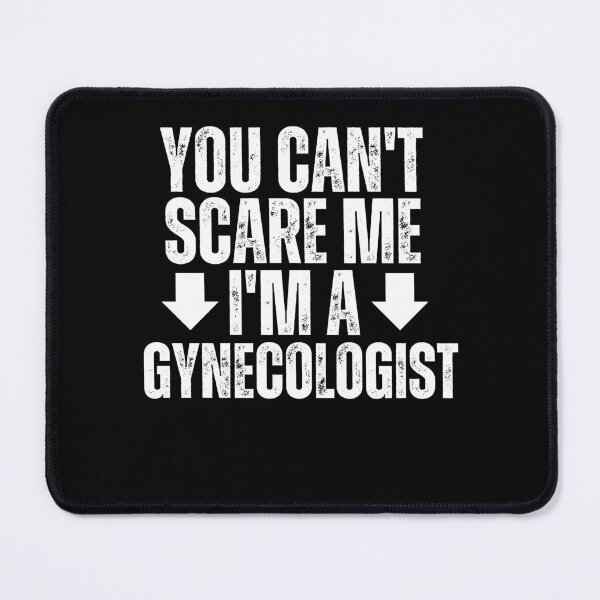 Item preview, You can't scare me, I'm gynecologist designed and sold by MidgardWonders.