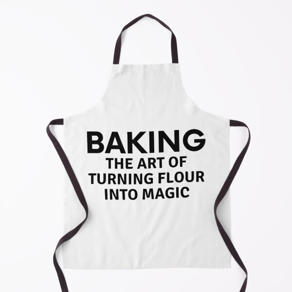 Item preview, Baking The Art of Turning Flour Into Magic designed and sold by MoonsmileProd.
