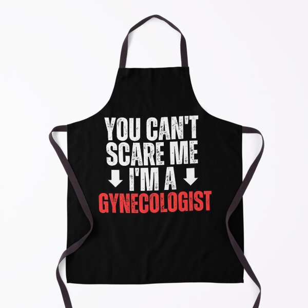 Item preview, gynecologist, you can't scare me I'm gynecologist designed and sold by MidgardWonders.