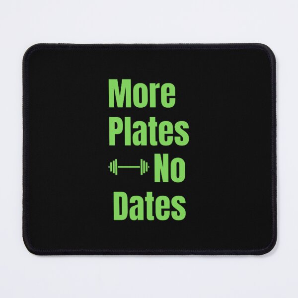 Item preview, More Plates No Dates Gym Fitness Bodybuilding designed and sold by TeePassion.