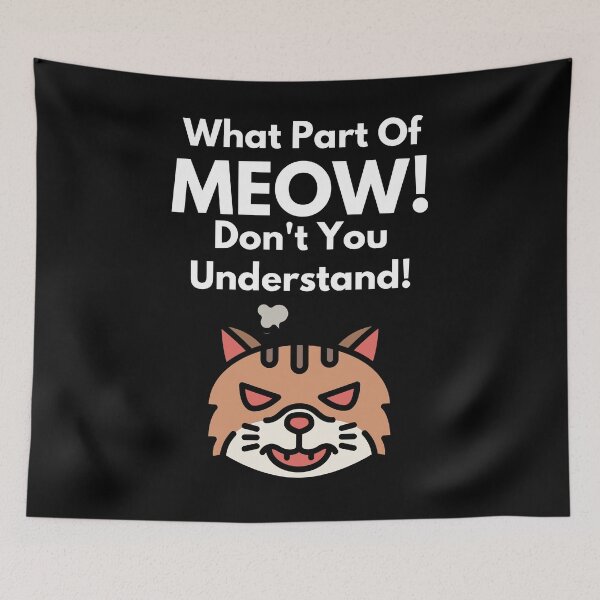Item preview, What part of meow don't you understand designed and sold by hazelknott.
