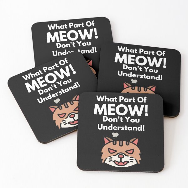 Item preview, What part of meow don't you understand designed and sold by hazelknott.
