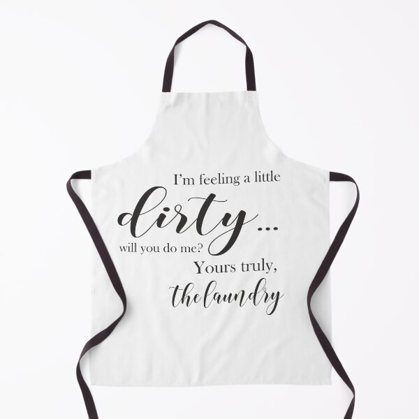 Item preview, i'm feeling a little dirty... will you do me? yours truly, the laundry designed and sold by Loubariss.