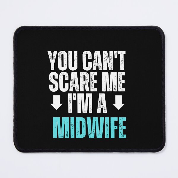Item preview, Midwife, You can't scare me I'm midwife designed and sold by MidgardWonders.