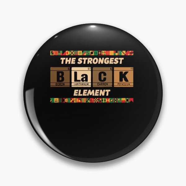 Item preview, Black The Strongest Element BHM Melanin Black History Month designed and sold by Dressed For  Duty.