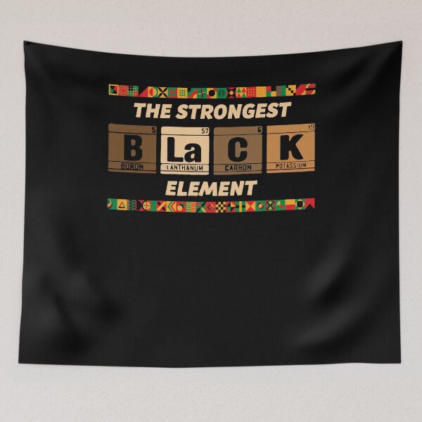 Item preview, Black The Strongest Element BHM Melanin Black History Month designed and sold by Dressed For  Duty.