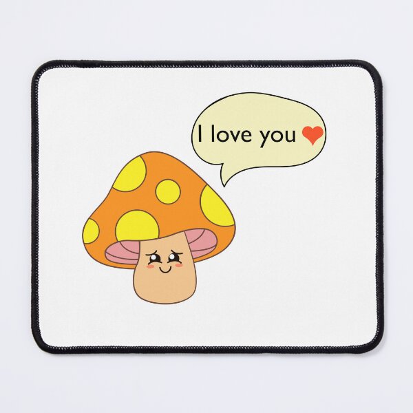 Item preview, Mushroom saying i love you designed and sold by Sunwang.