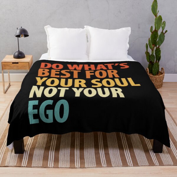 Item preview, Do Whats Best For Your Soul Not Your Ego - Motivational Quote designed and sold by TravelScientist.