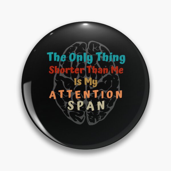 Item preview, The Only Thing Shorter Than Me Is My Attention Span designed and sold by LadyHustle.