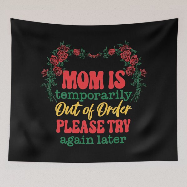 Item preview, Mom Is Temporarily Out Of Order Please Try Again Later designed and sold by RockBeeDesigns.