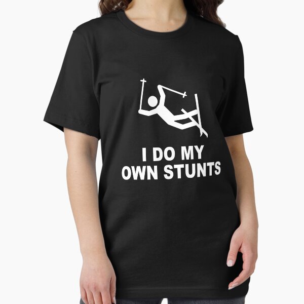 Item preview, I do my own stunts skiing designed and sold by goodtogotees.