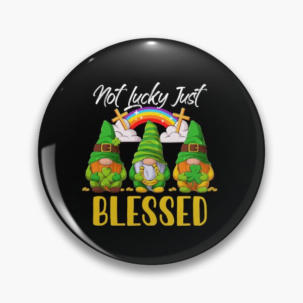 Item preview, Not Lucky Just Really Blessed Gnomes St Patricks Day Irish designed and sold by Dressed For  Duty.