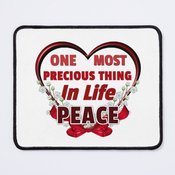 Item preview, One Most Precious Thing In Life PEACE designed and sold by Pebasfa.