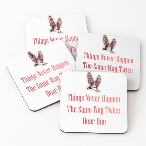 Item preview, Things Never Happen The Same Way Twice Dear One designed and sold by MYSTICWEED.