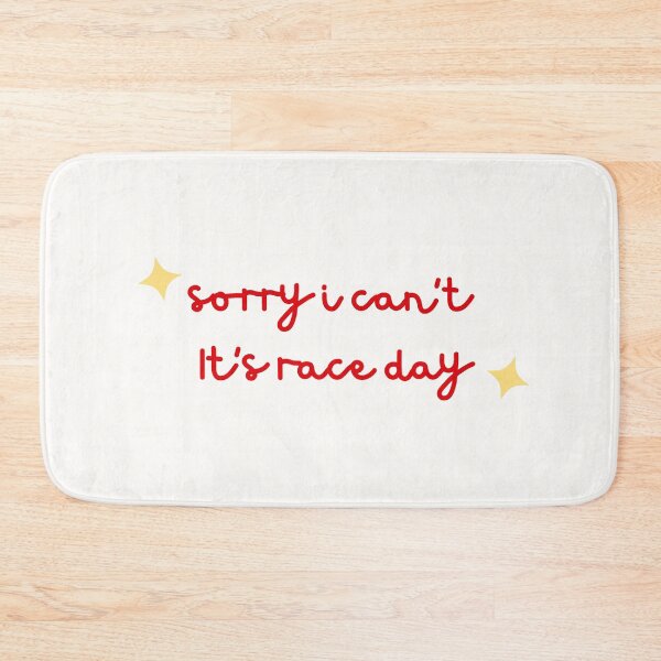 Item preview, SORRY I CAN'T IT'S RACE DAY 3 designed and sold by danidoodlez.