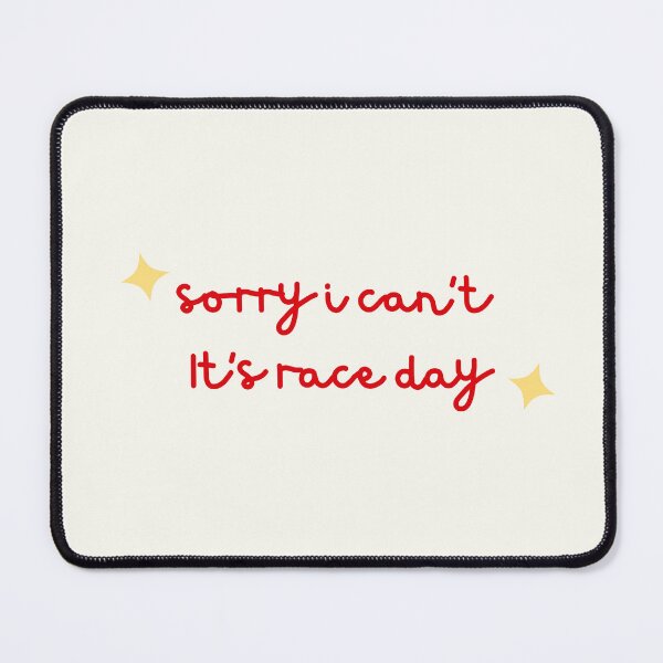 Item preview, SORRY I CAN'T IT'S RACE DAY 3 designed and sold by danidoodlez.