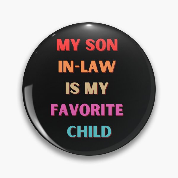 Item preview, My son in law is my favourite child designed and sold by MagicWardrobe.