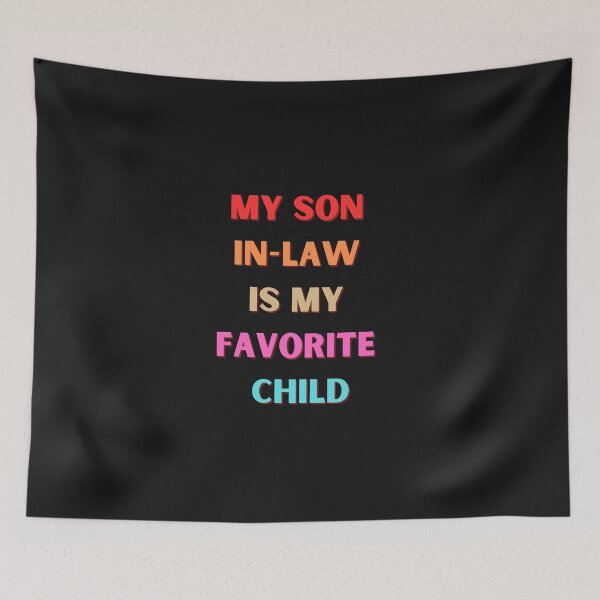 Item preview, My son in law is my favourite child designed and sold by MagicWardrobe.