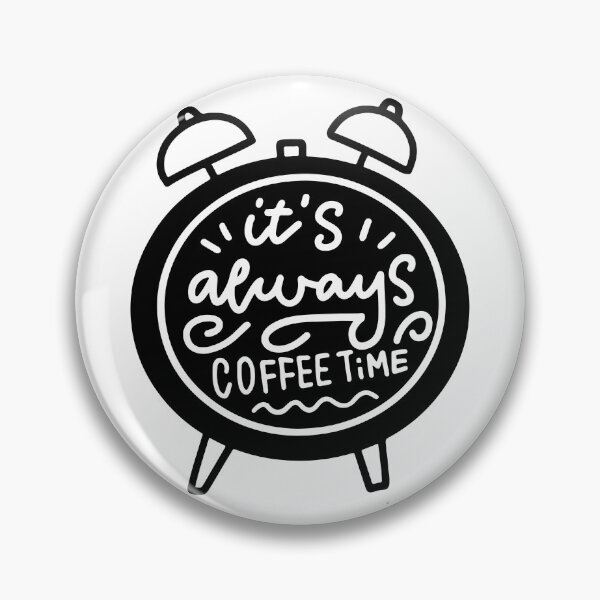 Item preview, It's always coffee time designed and sold by AdroitCorner.