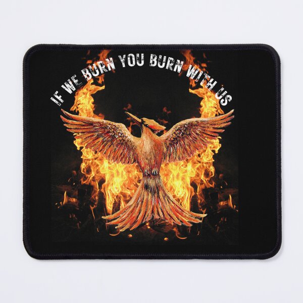 Item preview, Mockingjay - If We Burn You Burn With Us designed and sold by Roy & Tiffany.