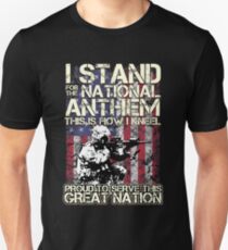 I stand for the National Anthem Proud To Serve This Great Nation Unisex T-Shirt