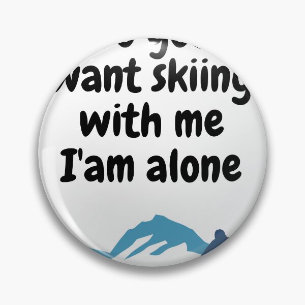 Item preview, Do you want skiing with me I'am alone designed and sold by Nizarri.