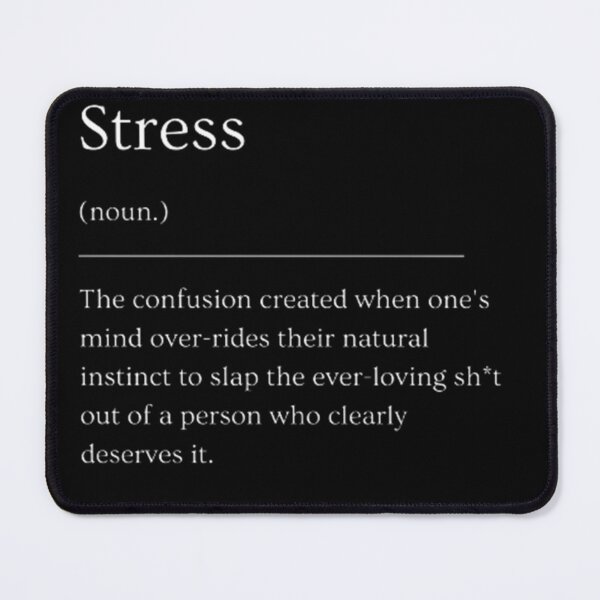 Item preview, Stress | Funny Dictionary Definition designed and sold by ED-TDesigns.