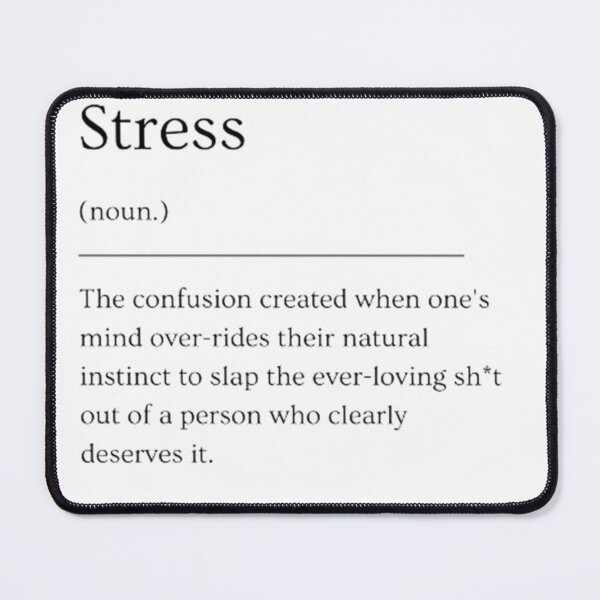 Item preview, Stress | Funny Dictionary Definition designed and sold by ED-TDesigns.