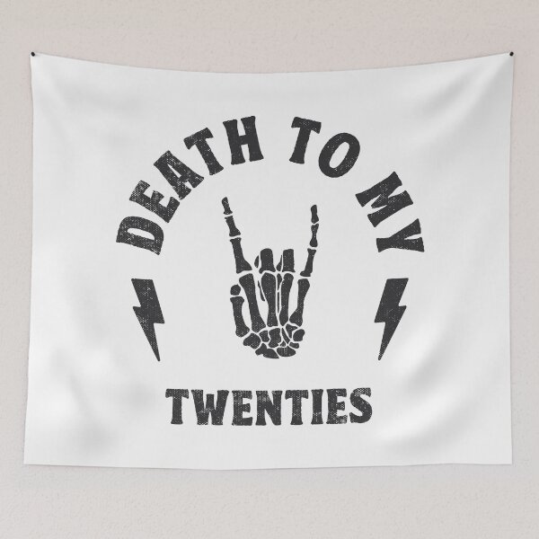Item preview, DEATH TO MY TWENTIES designed and sold by TonySpencer.