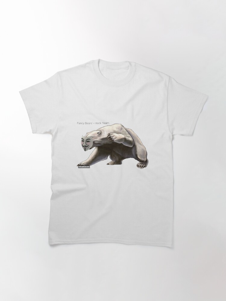 Alternate view of FANCY BEARS' Hack Team #FANCY #BEARS #Hack #Team #FANCYBEARS #HackTeam #FANCYBEARSHackTeam Classic T-Shirt
