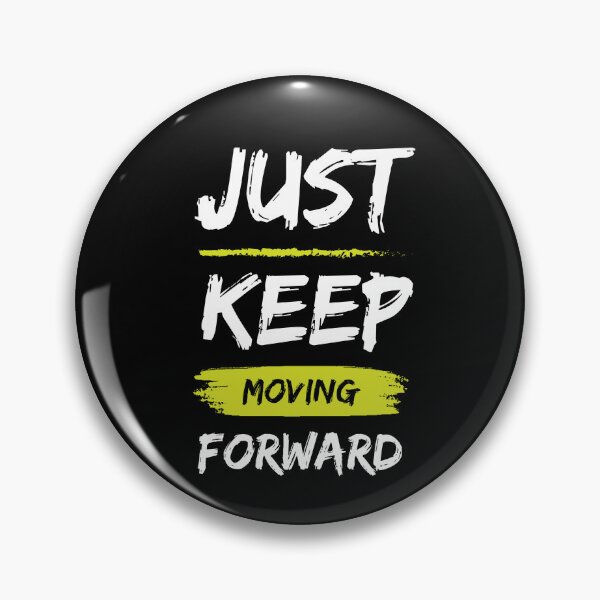 Item preview, Just keep moving forward designed and sold by AnyMar2023.