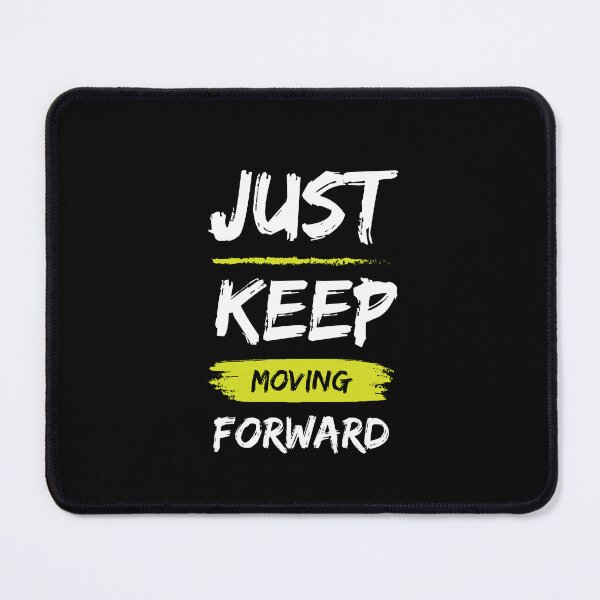 Item preview, Just keep moving forward designed and sold by AnyMar2023.