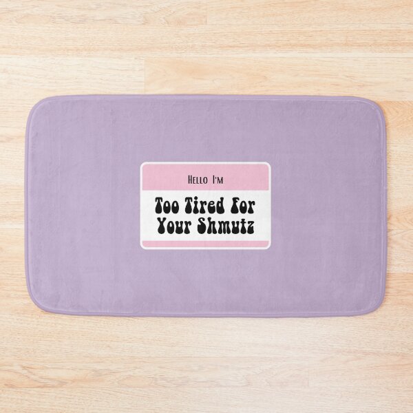 Item preview, Hello I'm too tired for your shmutz - Jewish Humor designed and sold by Swagforbubby.
