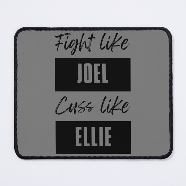 Item preview, Fight like Joel, cuss like Ellie - TLOU designed and sold by brindled.