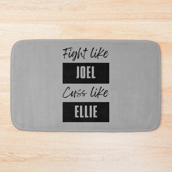 Item preview, Fight like Joel, cuss like Ellie - TLOU designed and sold by brindled.