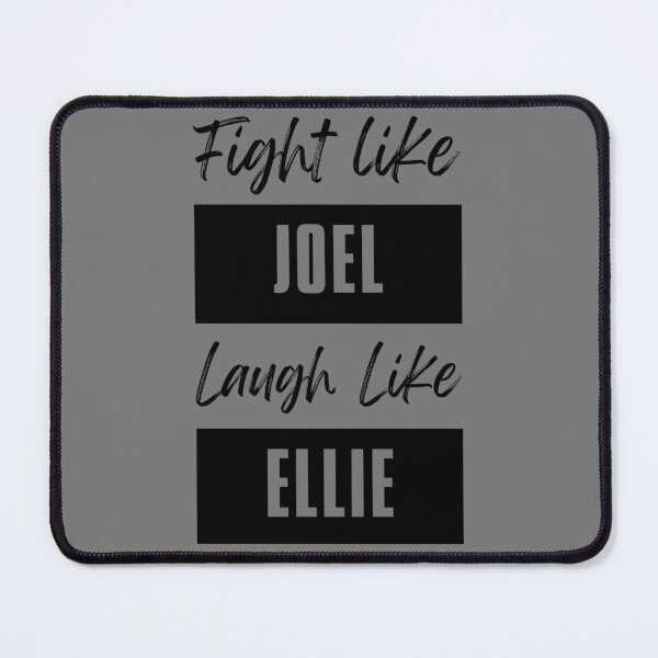 Item preview, Fight like Joel, laugh like Ellie - TLOU designed and sold by brindled.