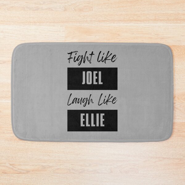 Item preview, Fight like Joel, laugh like Ellie - TLOU designed and sold by brindled.