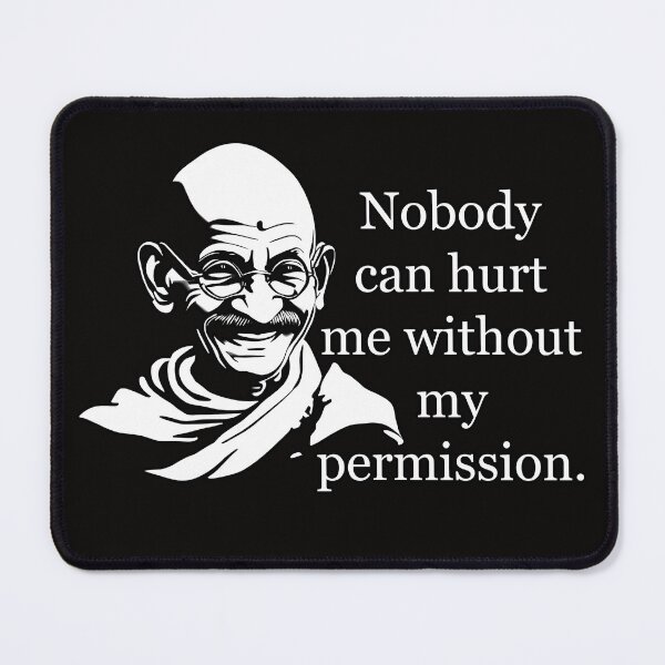 Item preview, Copy of Gandhi: Nobody can hurt me without my permission designed and sold by JoanNinjaHen.