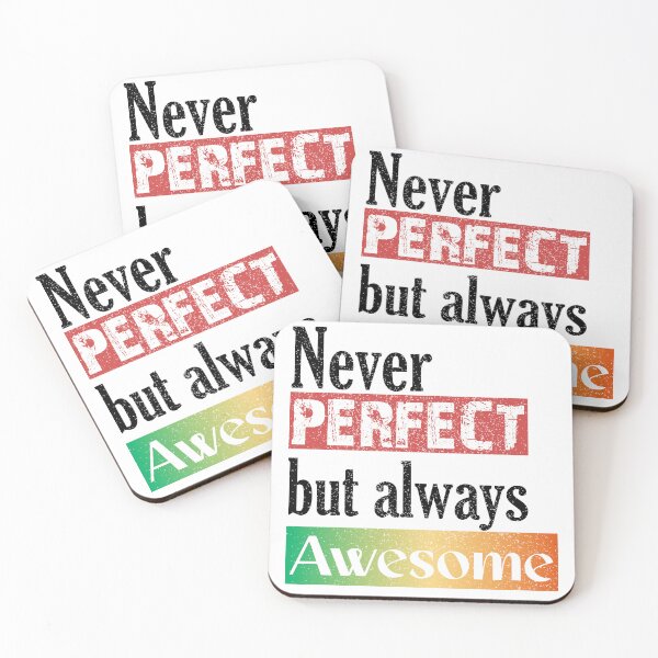 Item preview, Never Perfect but Always awesome Quote designed and sold by PODShopHy.