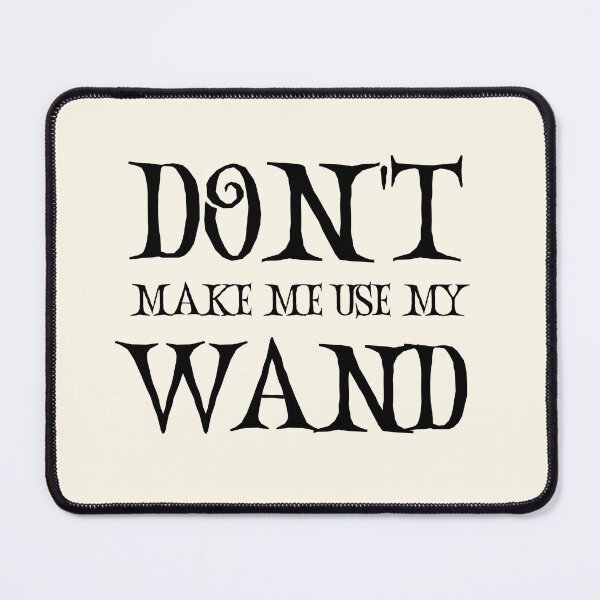 Item preview, Dont' Make Me Use My Wand designed and sold by FunnyFactDesign.