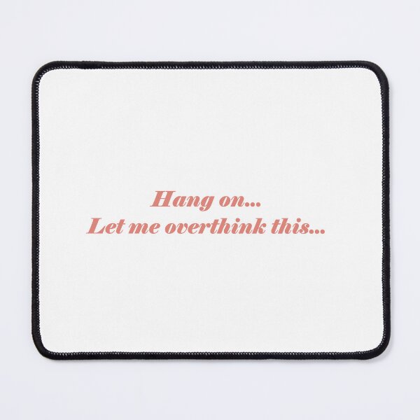 Item preview, Don't Overthink This designed and sold by GrudgeKitten.