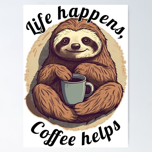 Artikel-Vorschau von Faultier beim Kaffeetrinken, designt und verkauft von CraftyManiac.
