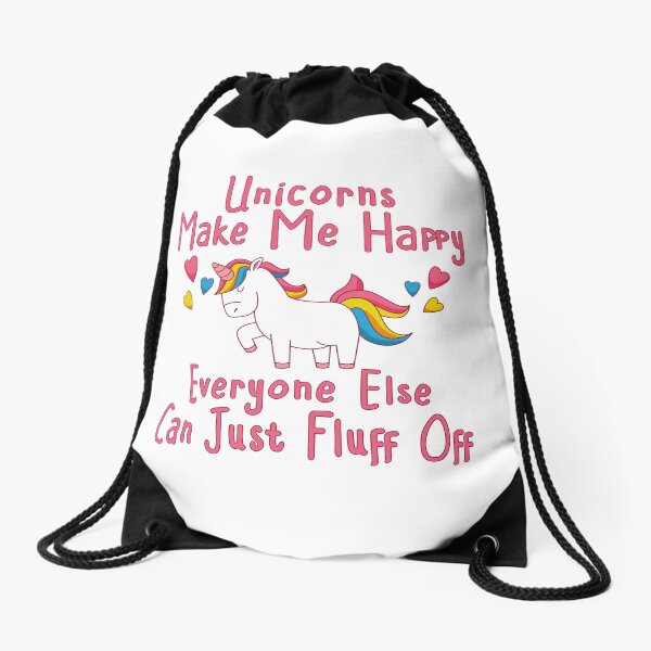 Item preview, Unicorns Make Me Happy Everyone Else Can Just Fluff Off Cheeky Witch® designed and sold by cheekywitch.