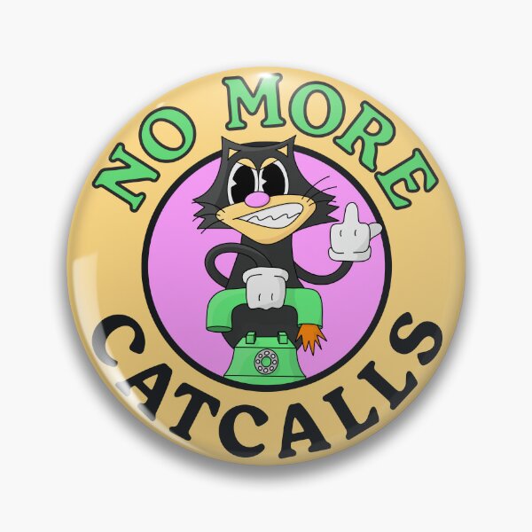Item preview, No More Cat Calls - Anti Cat Calling designed and sold by Picket Club.