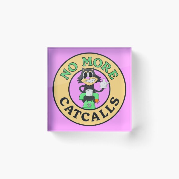Item preview, No More Cat Calls - Anti Cat Calling designed and sold by Picket Club.